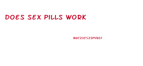 Does Sex Pills Work