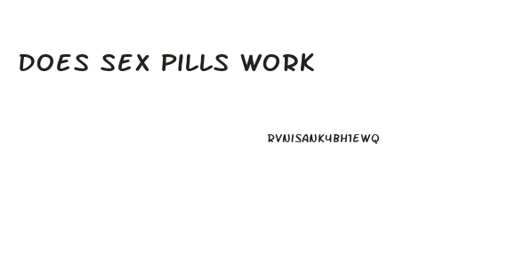 Does Sex Pills Work