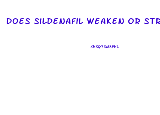 Does Sildenafil Weaken Or Strengthen When Outdated