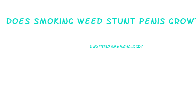 Does Smoking Weed Stunt Penis Growth