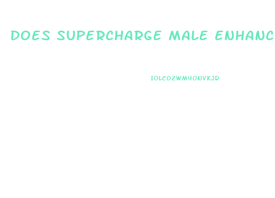 Does Supercharge Male Enhancement Work