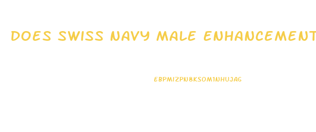 Does Swiss Navy Male Enhancement Work