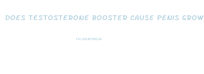 Does Testosterone Booster Cause Penis Growth