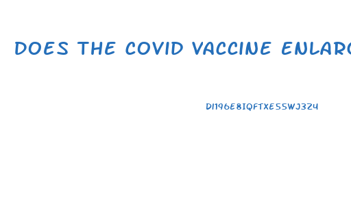 Does The Covid Vaccine Enlarge Penis