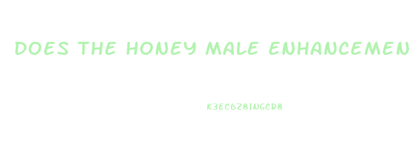 Does The Honey Male Enhancement Work