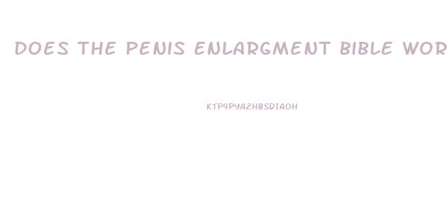 Does The Penis Enlargment Bible Work