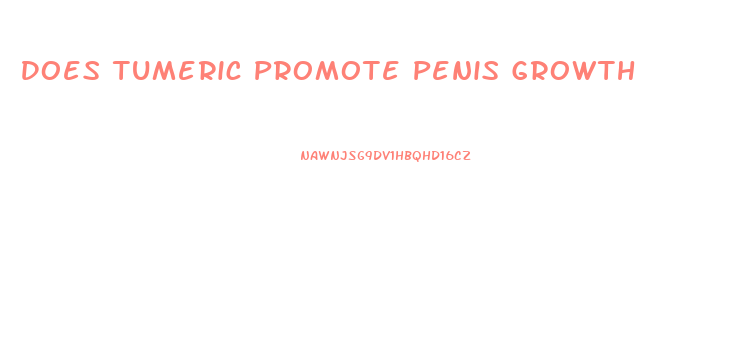 Does Tumeric Promote Penis Growth