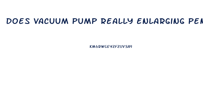 Does Vacuum Pump Really Enlarging Penis