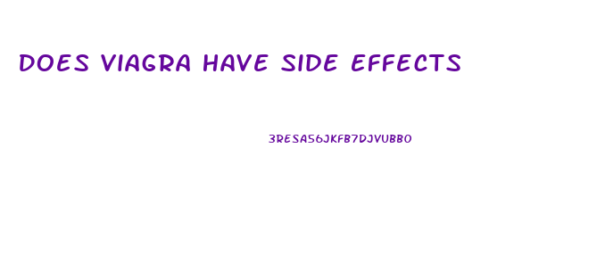 Does Viagra Have Side Effects