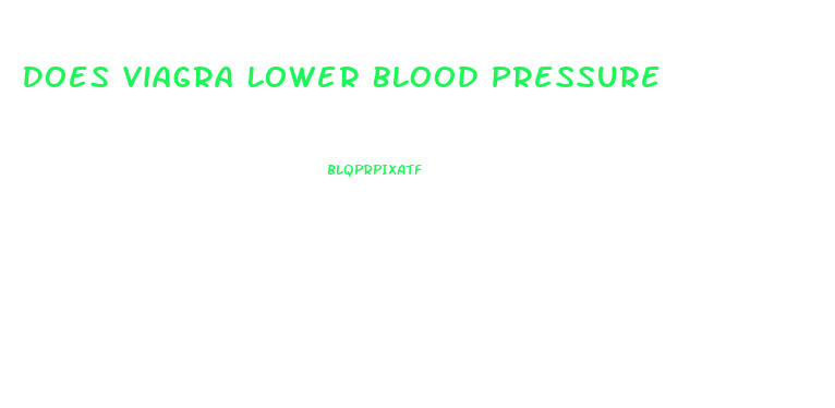 Does Viagra Lower Blood Pressure