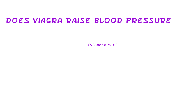 Does Viagra Raise Blood Pressure