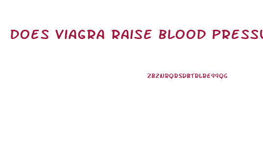 Does Viagra Raise Blood Pressure