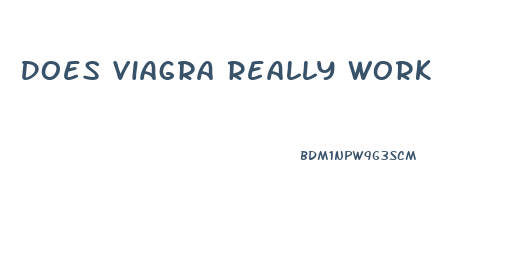 Does Viagra Really Work