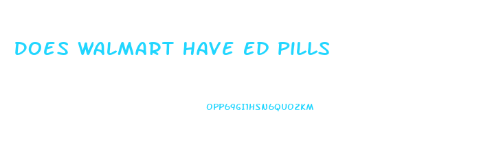 Does Walmart Have Ed Pills