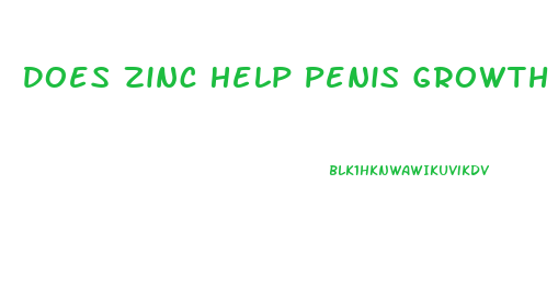 Does Zinc Help Penis Growth