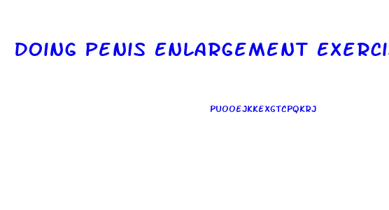 Doing Penis Enlargement Exercises To A Partner