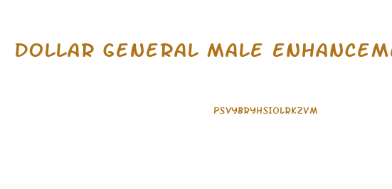 Dollar General Male Enhancement