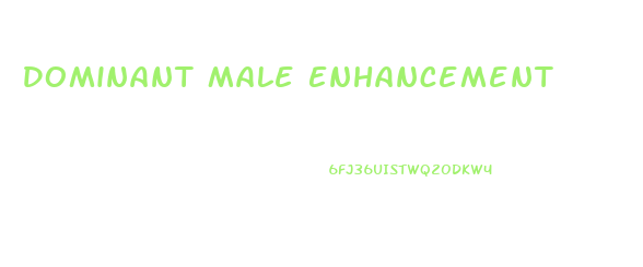 Dominant Male Enhancement