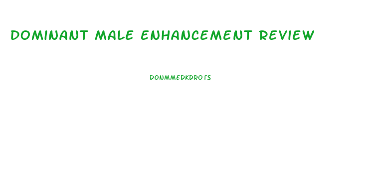 Dominant Male Enhancement Review