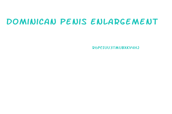 Dominican Penis Enlargement
