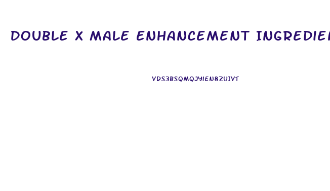 Double X Male Enhancement Ingredients