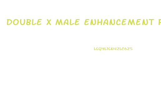 Double X Male Enhancement Pills Reviews