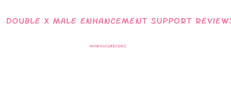 Double X Male Enhancement Support Reviews