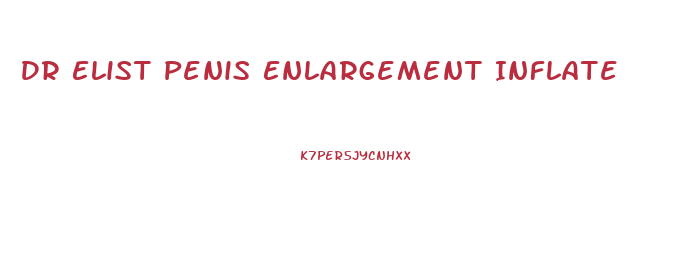 Dr Elist Penis Enlargement Inflate