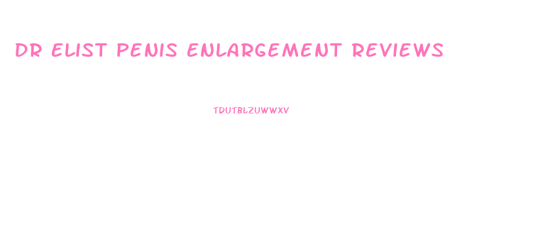 Dr Elist Penis Enlargement Reviews