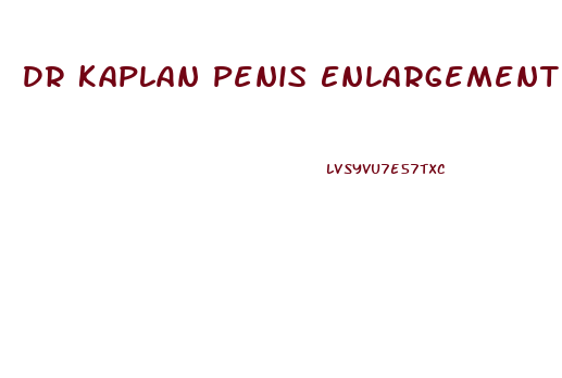 Dr Kaplan Penis Enlargement System