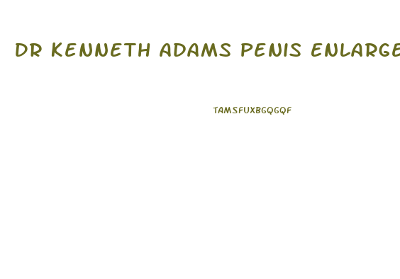 Dr Kenneth Adams Penis Enlargement