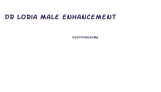 Dr Loria Male Enhancement