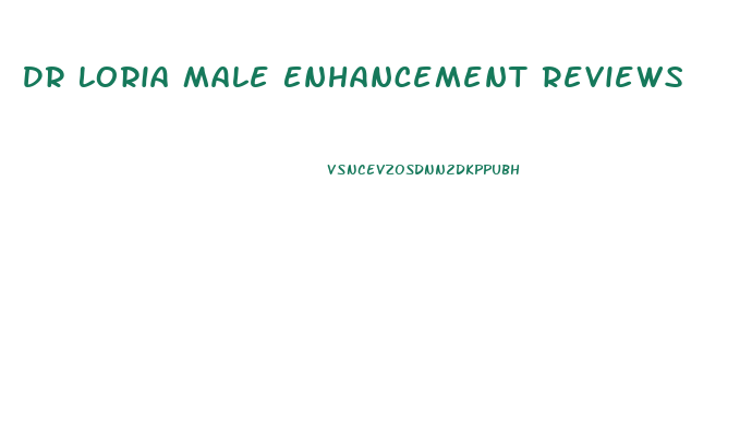 Dr Loria Male Enhancement Reviews