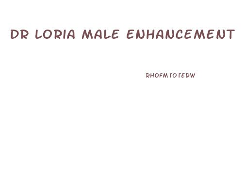 Dr Loria Male Enhancement