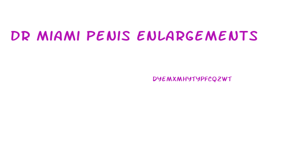 Dr Miami Penis Enlargements