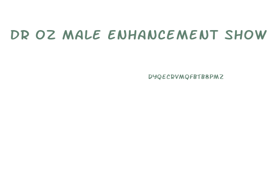 Dr Oz Male Enhancement Show