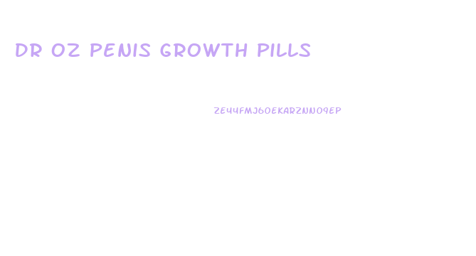 Dr Oz Penis Growth Pills