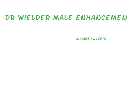 Dr Wielder Male Enhancement Pills