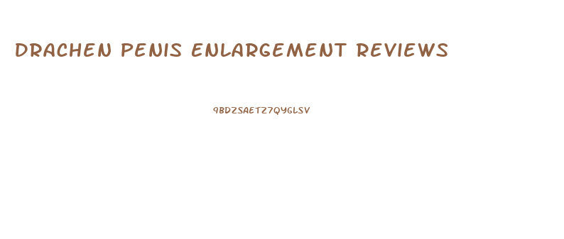 Drachen Penis Enlargement Reviews