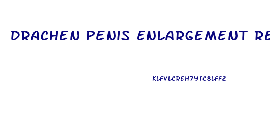 Drachen Penis Enlargement Reviews