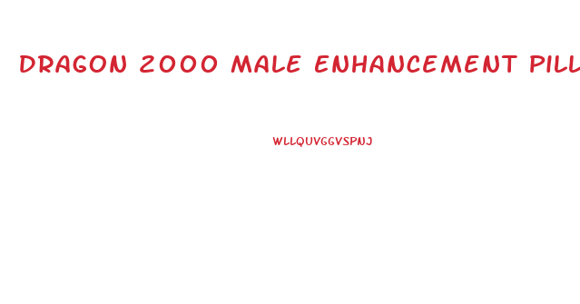 Dragon 2000 Male Enhancement Pill