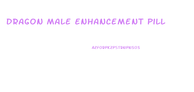 Dragon Male Enhancement Pill