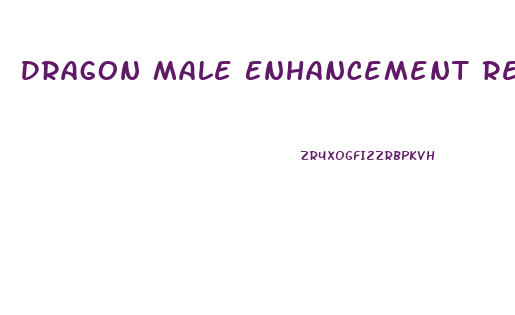 Dragon Male Enhancement Reviews