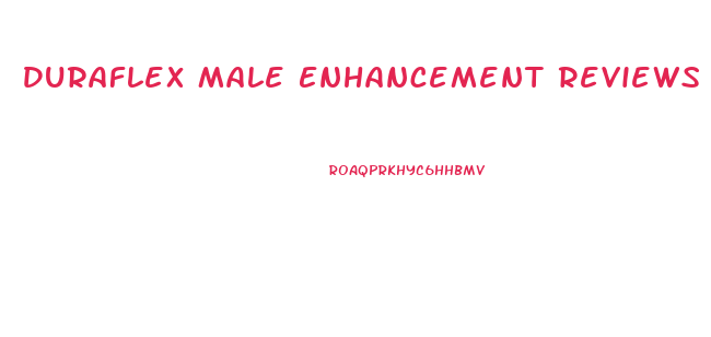 Duraflex Male Enhancement Reviews