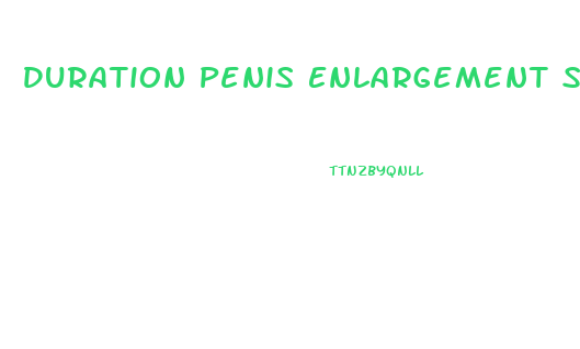 Duration Penis Enlargement Surgery