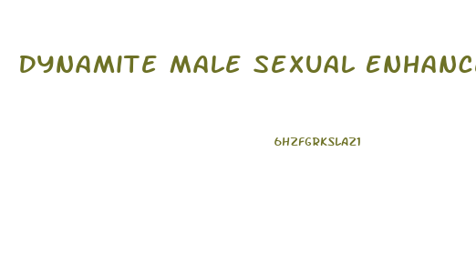 Dynamite Male Sexual Enhancement