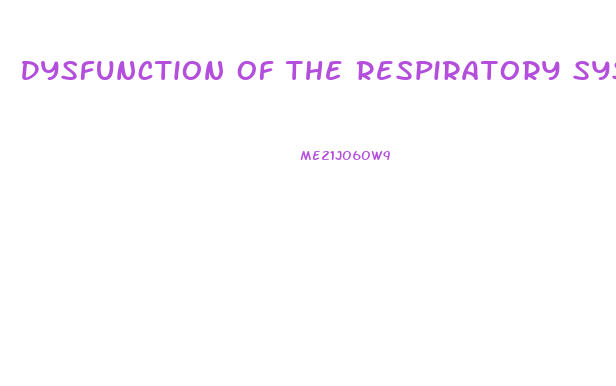 Dysfunction Of The Respiratory System Leads To What Physical Characteristics In The Skin