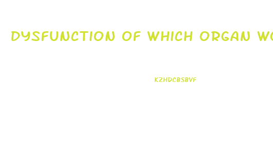 Dysfunction Of Which Organ Would Lead To Clotting Factor Deficiency