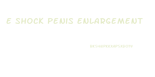 E Shock Penis Enlargement