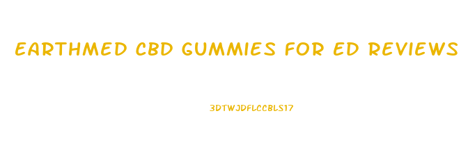 Earthmed Cbd Gummies For Ed Reviews